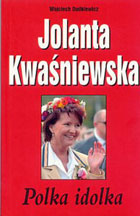 Jolanta Kwaśniewska. Polka idolka