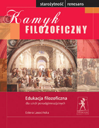 Kamyk filozoficzny. Starożytność-renesans. Edukacja filozoficzna dla szkół ponadgimnazjalnych po gimnazjum, 3-letnie liceum i 4-letnie technikum