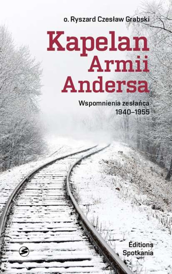 Kapelan Armii Andersa Wspomnienia zesłańca 1940 - 1955