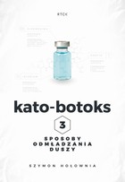 Kato-botoks - Trzy sposoby odmładzania duszy. - Audiobook mp3