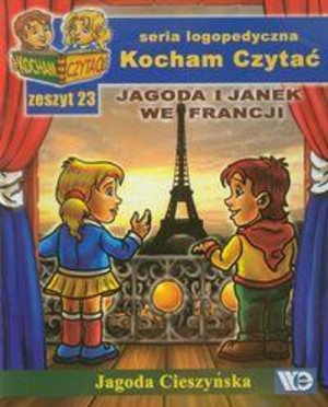 Kocham Czytać. Zeszyt 23: Jagoda i Janek we Francji