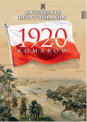 Komarów 1920 Zwycięskie Bitwy Polaków