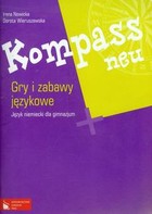 Kompass neu. Gry i zabawy językowe. Język niemeicki dla gimnazjum