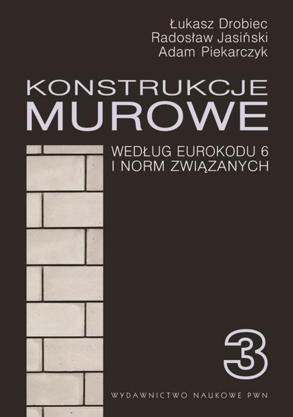 Konstrukcje murowe wg Eurokodu 6 i norm związanych Tom 3