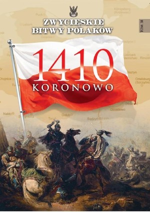 Koronowo 1410 Zwycięskie Bitwy Polaków