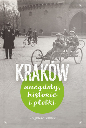 Kraków Anegdoty, historie i plotki