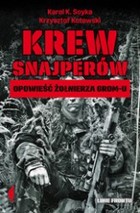 Krew snajperów. Opowieść żołnierza GROM-u - mobi, epub