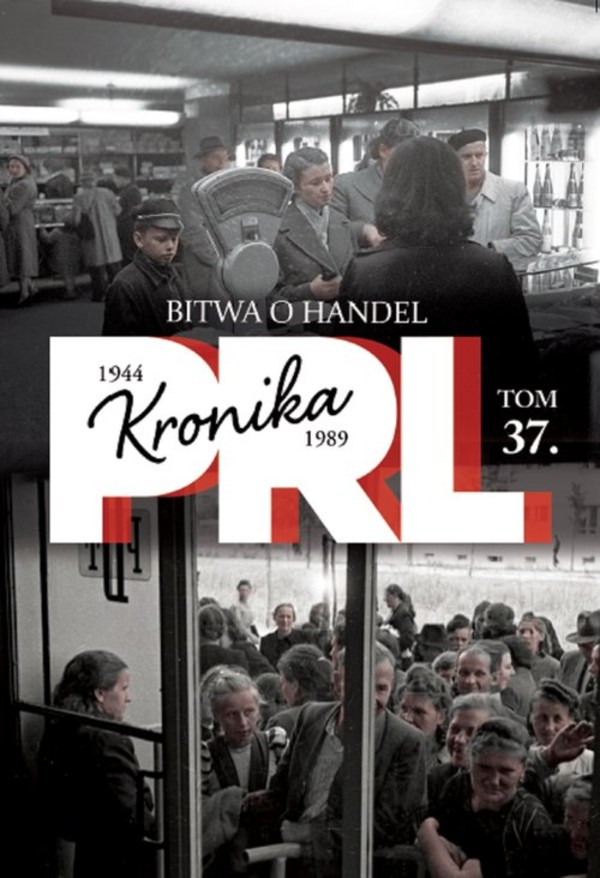 Kronika PRL 1944-1989. Bitwa o handel Tom 37