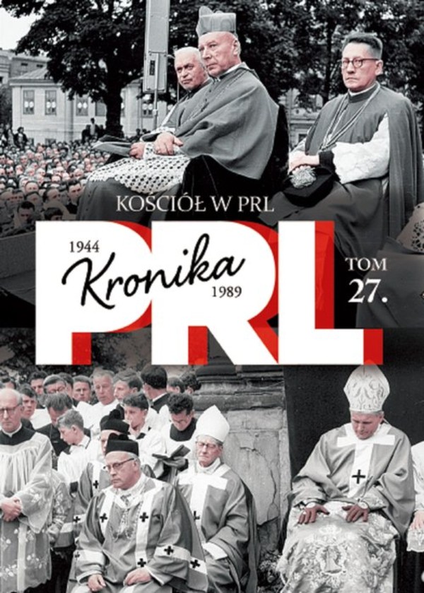 Kronika PRL 1944-1989. Kościół w PRL Tom 27