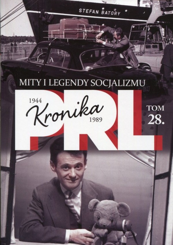 Kronika PRL 1944-1989. Mity i legendy socjalizmu Tom 28