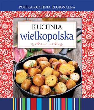 Kuchnia wielkopolska Polska kuchnia regionalna