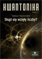 Kwantonika. Zeszyt nr 1. Skąd się wzięły liczby?