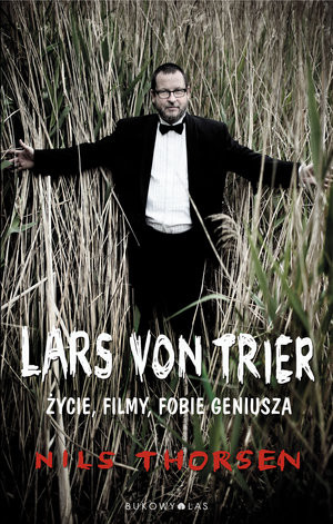Lars von Trier Życie, filmy, fobie geniusza
