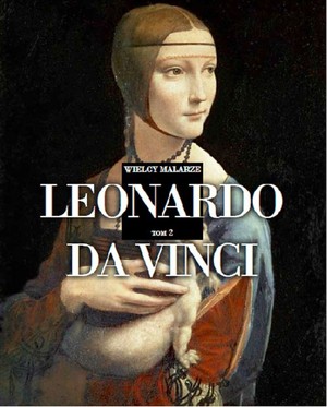 Leonardo da Vinci Wielcy malarze Tom 2