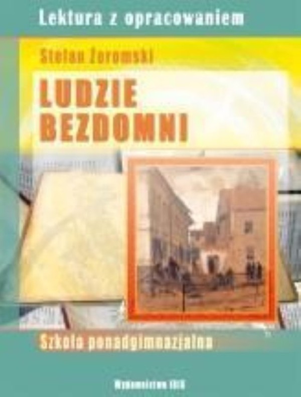 Ludzie bezdomni Lektura z opracowaniem