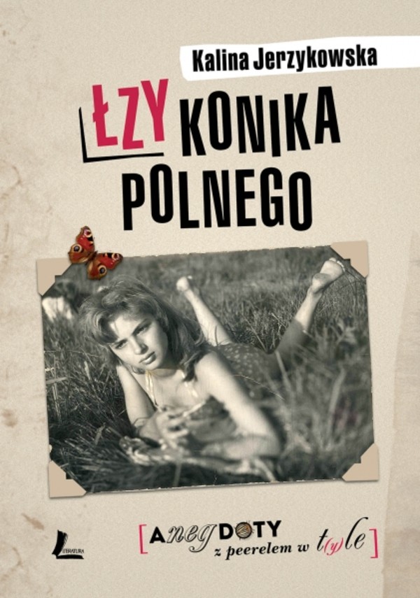 ŁZY KONIKA POLNEGO Anegdoty z peerelem w tle