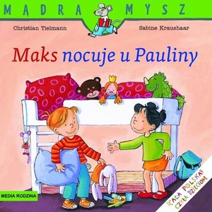 Maks nocuje u Pauliny Mądra Mysz