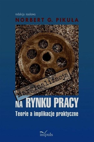 Marginalizacja na rynku pracy Teorie i implikacje praktyczne