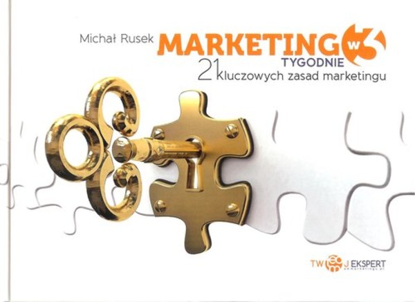 Marketing w 3 tygodnie 21 kluczowych zasad marketingu