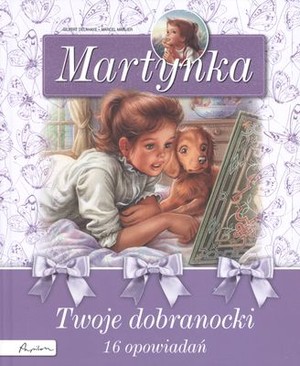 Martynka. Twoje dobranocki 16 opowiadań