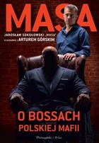 Masa o bossach polskiej mafii Jarosław `Masa` Sokołowski w rozmowie z Arturem Górskim