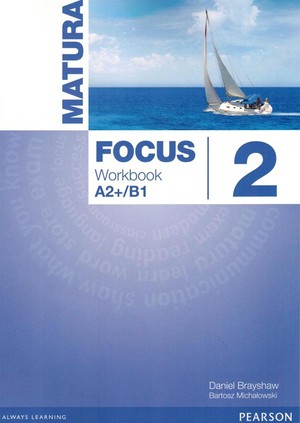Matura Focus 2. Workbook Zeszyt ćwiczeń A2+/B1