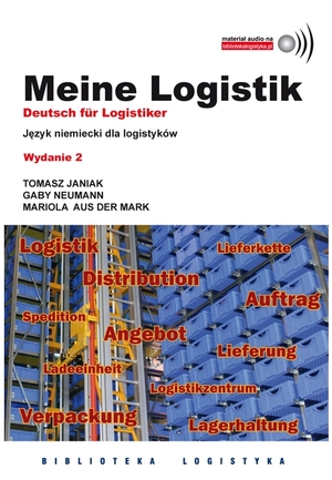 Meine Logistik. Deutsch fur Logistiker Język niemiecki dla logistyków Wydanie 2