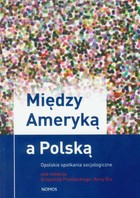 Między Ameryką a Polską - pdf Opolskie spotkania socjologiczne