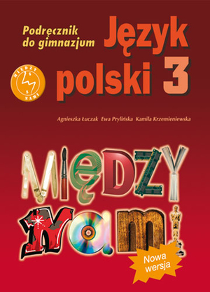 MIĘDZY NAMI 3. Język polski Podręcznik dla gimnazjum + Multipodręcznik
