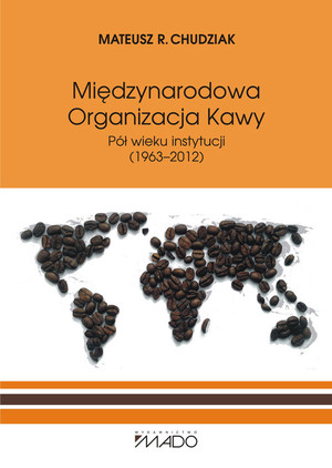 Międzynarodowa Organizacja Kawy Pół wieku instytucji (1963-2012)