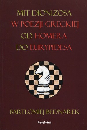 Mit Dionizosa w poezji greckiej od Homera do Eurypidesa