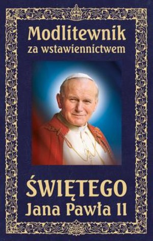 Modlitewnik za wstawiennictwem świętego Jana Pawła II (granatowa)