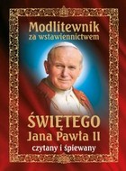 Modlitewnik za wstawiennictwem świętego Jana Pawła II czytany i śpiewany - Audiobook mp3