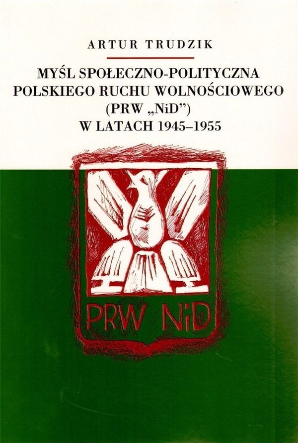 Myśl społeczno-polityczna Polskiego Ruchu Wolnościowego (PRW `NiD`) w latach 1945-1955