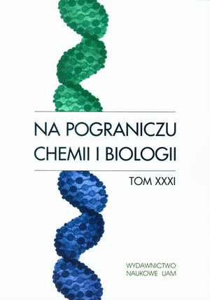 Na pograniczu chemii i biologii Tom XXXI