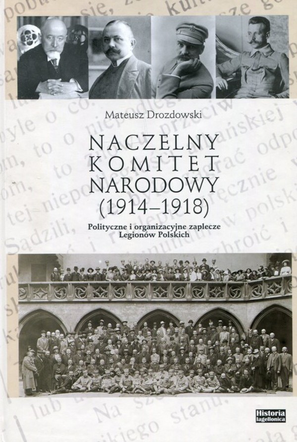 Naczelny Komitet Narodowy 1914-1918 Polityczne i organizacyjne zaplecze Legionów Polskich