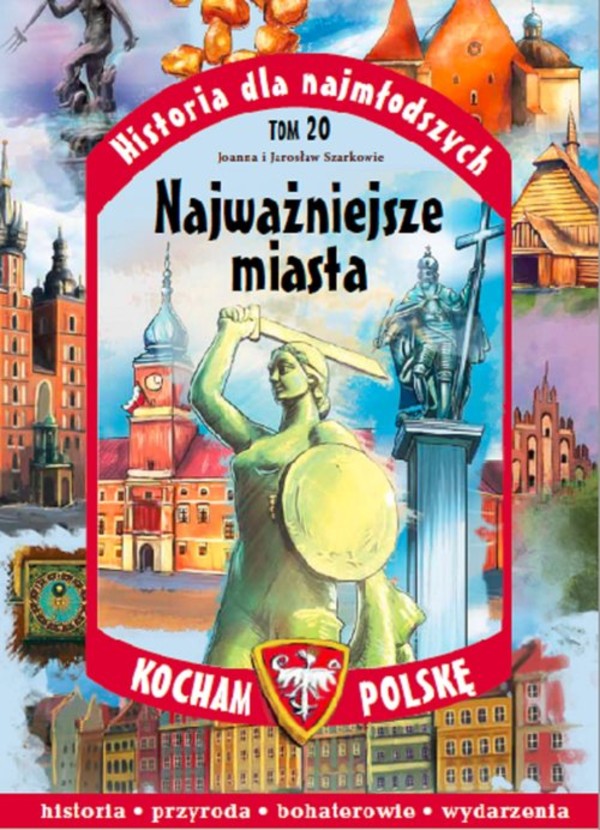 Najważniejsze miasta Kocham Polskę. Historia dla najmłodszych