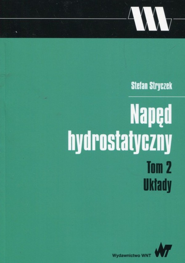 Napęd hydrostatyczny Tom 2. Układy