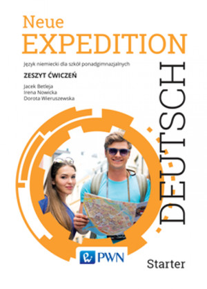 Neue Expedition Deutsch Starter. Zeszyt ćwiczeń do języka niemieckiego dla liceum i technikum po gimnazjum - 3-letnie liceum i 4-letnie technikum