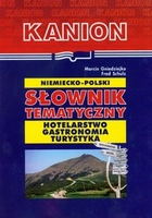 Niemiecko-polski słownik tematyczny. Hotelarstwo - Gastronomia - Turystyka