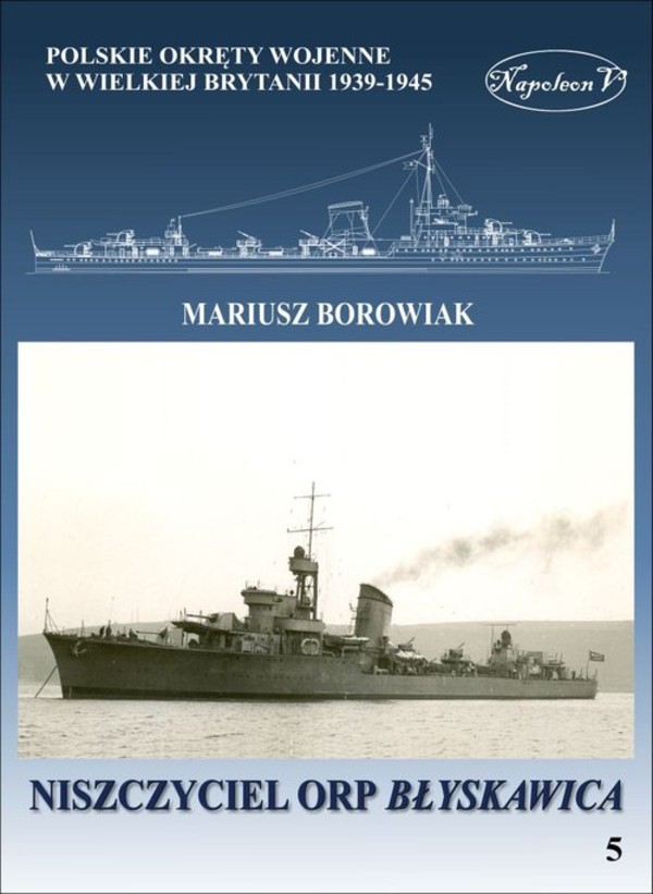 Niszczyciel ORP Błyskawica Polskie okręty wojenne w Wielkiej Brytanii 1939-1945