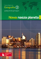 Nowa nasza planeta. Geografia 2. Podręcznik dla gimnazjum