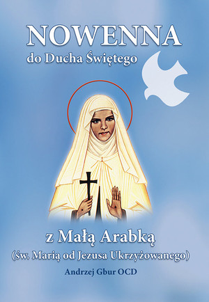 Nowenna do Ducha Świętego z Małą Arabką (św. Marią od Jezusa Ukrzyżowanego)