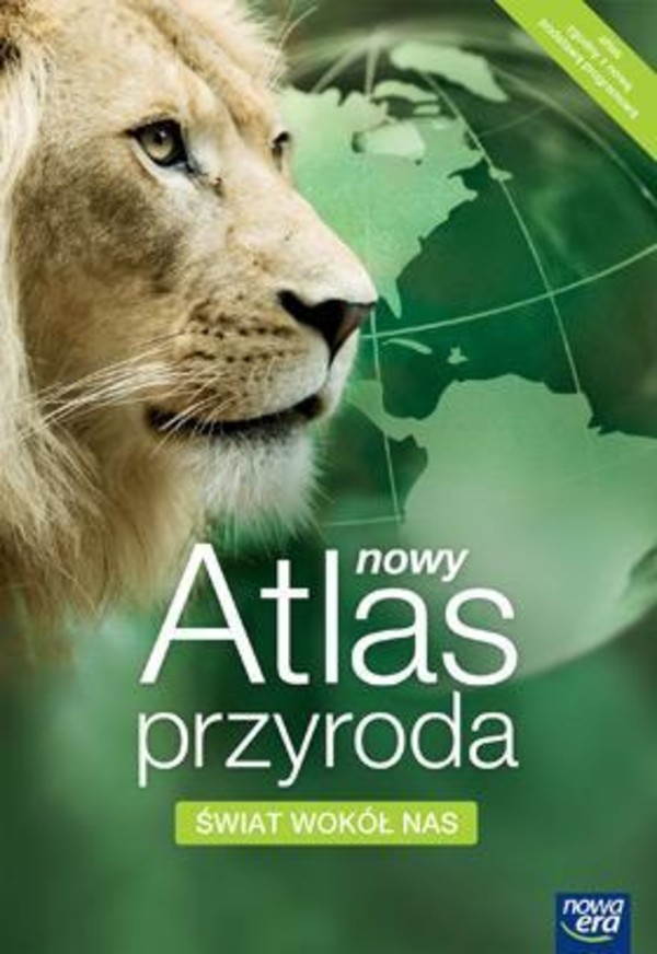 Nowy atlas. Przyroda. Świat wokół nas. Szkoła Podstawowa
