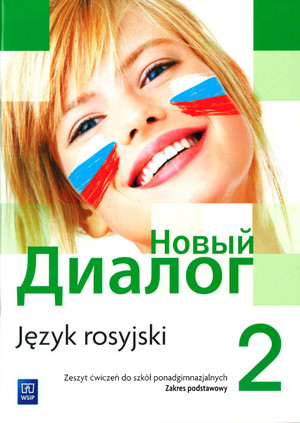 Nowyj Dialog 2. Język rosyjski. Zeszyt ćwiczeń dla szkół ponadgimnazjalnych. Zakres podstawowy