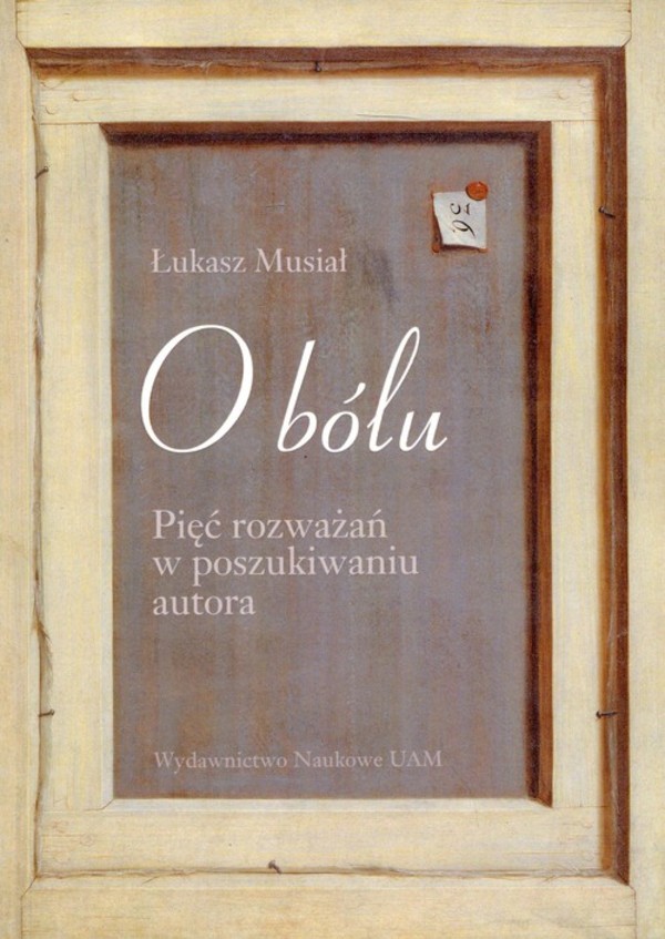 O bólu Pięć rozważań w poszukiwaniu autora