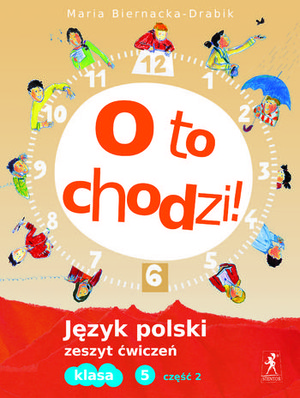 O to chodzi! Język polski klasa 5 część 2 Zeszyt ćwiczeń