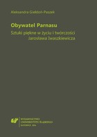 Obywatel Parnasu - Cz 2 W stronę sztuki Formowanie się światopoglądu estetycznego Iwaszkiewicza