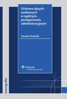 Ochrona danych osobowych w ogólnym postępowaniu administracyjnym - pdf