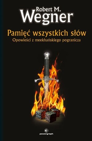 Opowieści z meekhańskiego pogranicza Pamięć wszystkich słów